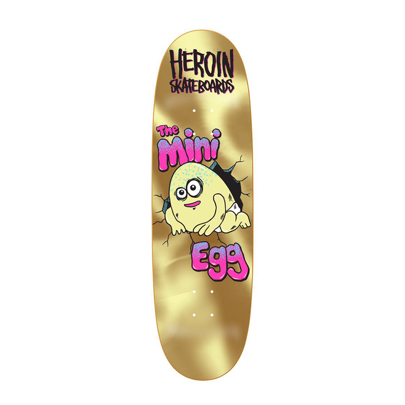 Heroin Team Mini Gold Egg Shaped Deck 8.38